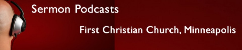 Sermons @ First - Sermon Podcasts from First Christian, Minneapolis.